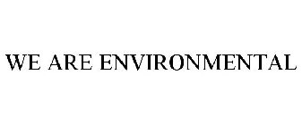 WE ARE ENVIRONMENTAL