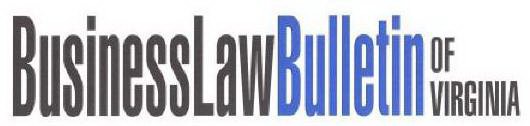 BUSINESS LAW BULLETIN OF VIRGINIA