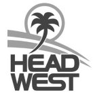 HEAD WEST