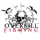 OVERKILL FISHING