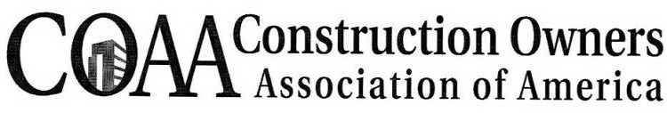 COAA CONSTRUCTION OWNERS ASSOCIATION OF AMERICA