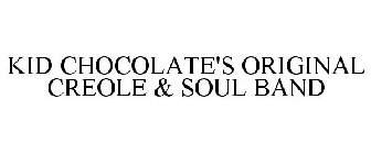 KID CHOCOLATE'S ORIGINAL CREOLE & SOUL BAND