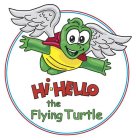 HI-HELLO THE FLYING TURTLE