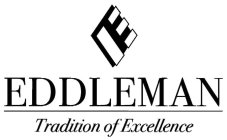 E EDDLEMAN TRADITION OF EXCELLENCE