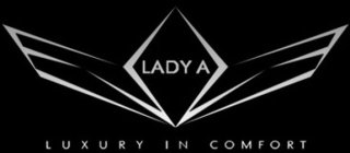 LADY A LUXURY IN COMFORT
