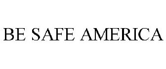 BE SAFE AMERICA
