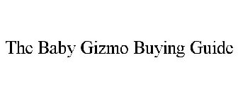 THE BABY GIZMO BUYING GUIDE