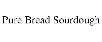 PURE BREAD SOURDOUGH