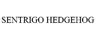 SENTRIGO HEDGEHOG