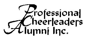 PROFESSIONAL CHEERLEADERS ALUMNI INC.