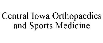 CENTRAL IOWA ORTHOPAEDICS AND SPORTS MEDICINE