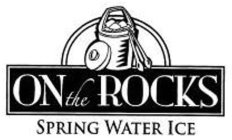 ON THE ROCKS SPRING WATER ICE
