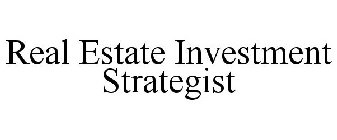 REAL ESTATE INVESTMENT STRATEGIST