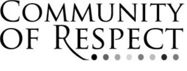 COMMUNITY OF RESPECT