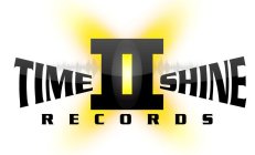 TIME II SHINE RECORDS