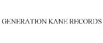 GENERATION KANE RECORDS