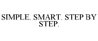 SIMPLE. SMART. STEP BY STEP.