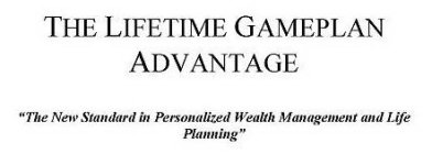 THE LIFETIME GAME PLAN ADVANTAGE 