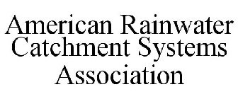 AMERICAN RAINWATER CATCHMENT SYSTEMS ASSOCIATION