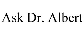 ASK DR. ALBERT