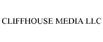CLIFFHOUSE MEDIA LLC