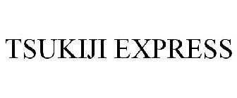 TSUKIJI EXPRESS