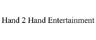 HAND 2 HAND ENTERTAINMENT