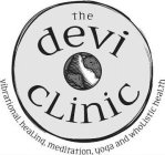 THE DEVI CLINIC VIBRATIONAL HEALING, MEDITATION, YOGA AND WHOLISTIC HEALTH