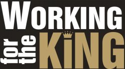 WORKING FOR THE KING
