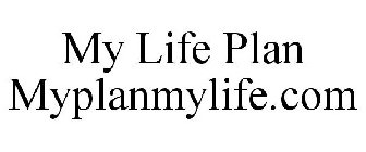 MY LIFE PLAN MYPLANMYLIFE.COM