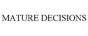 MATURE DECISIONS