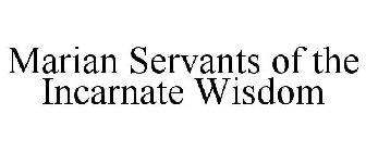 MARIAN SERVANTS OF THE INCARNATE WISDOM