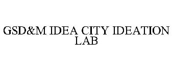 GSD&M IDEA CITY IDEATION LAB