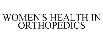 WOMEN'S HEALTH IN ORTHOPEDICS