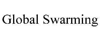 GLOBAL SWARMING