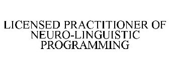 LICENSED PRACTITIONER OF NEURO-LINGUISTIC PROGRAMMING