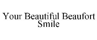 YOUR BEAUTIFUL BEAUFORT SMILE
