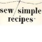 SEW SIMPLE RECIPES