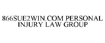 866SUE2WIN.COM PERSONAL INJURY LAW GROUP