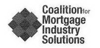 COALITIONFOR MORTGAGE INDUSTRY SOLUTIONS