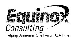 EQUINOX CONSULTING HELPING BUSINESSES ONE PERSON AT A TIME