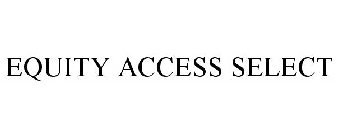EQUITY ACCESS SELECT