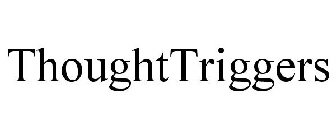 THOUGHTTRIGGERS