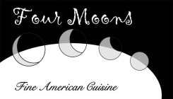 FOUR MOONS FINE AMERICAN CUISINE