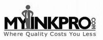 MYINKPROCOM WHERE QUALITY COSTS YOU LESS