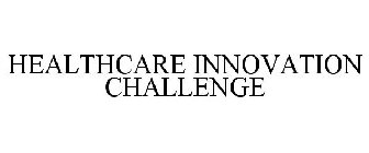 HEALTHCARE INNOVATION CHALLENGE