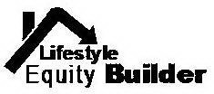 LIFESTYLE EQUITY BUILDER