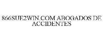 866SUE2WIN.COM ABOGADOS DE ACCIDENTES