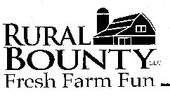 RURAL BOUNTY LLC FRESH FARM FUN