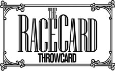 THE RACECARD THROWCARD